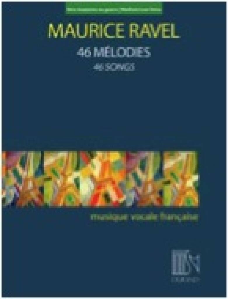 Maurice Ravel: 46 Mélodies - 46 Songs (Medium/Low Voice): Chant et Piano