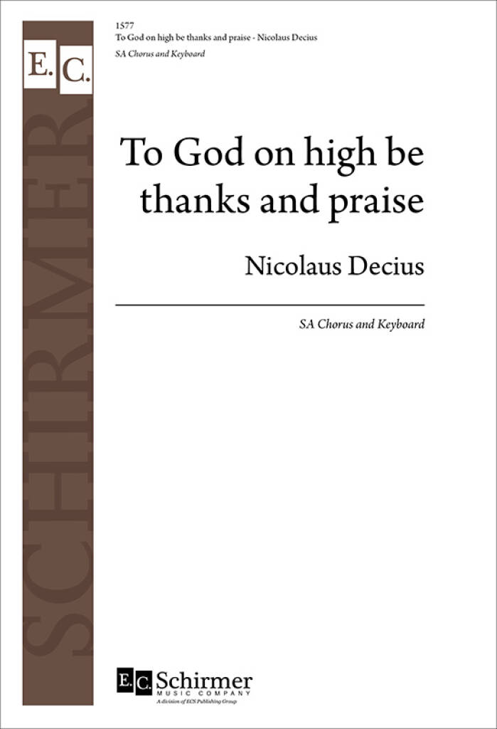 Nikolaus Decius: To God on High Be Thanks and Praise: (Arr. Eduard Kremser): Voix Hautes et Piano/Orgue