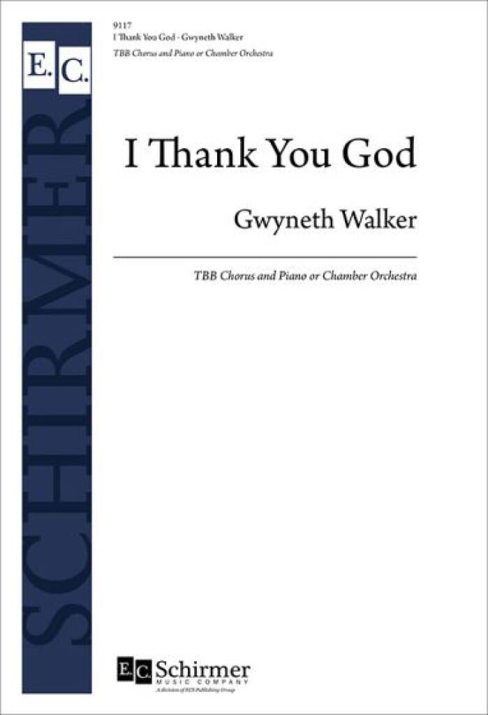 Gwyneth Walker: I Thank You God: Voix Basses et Accomp.