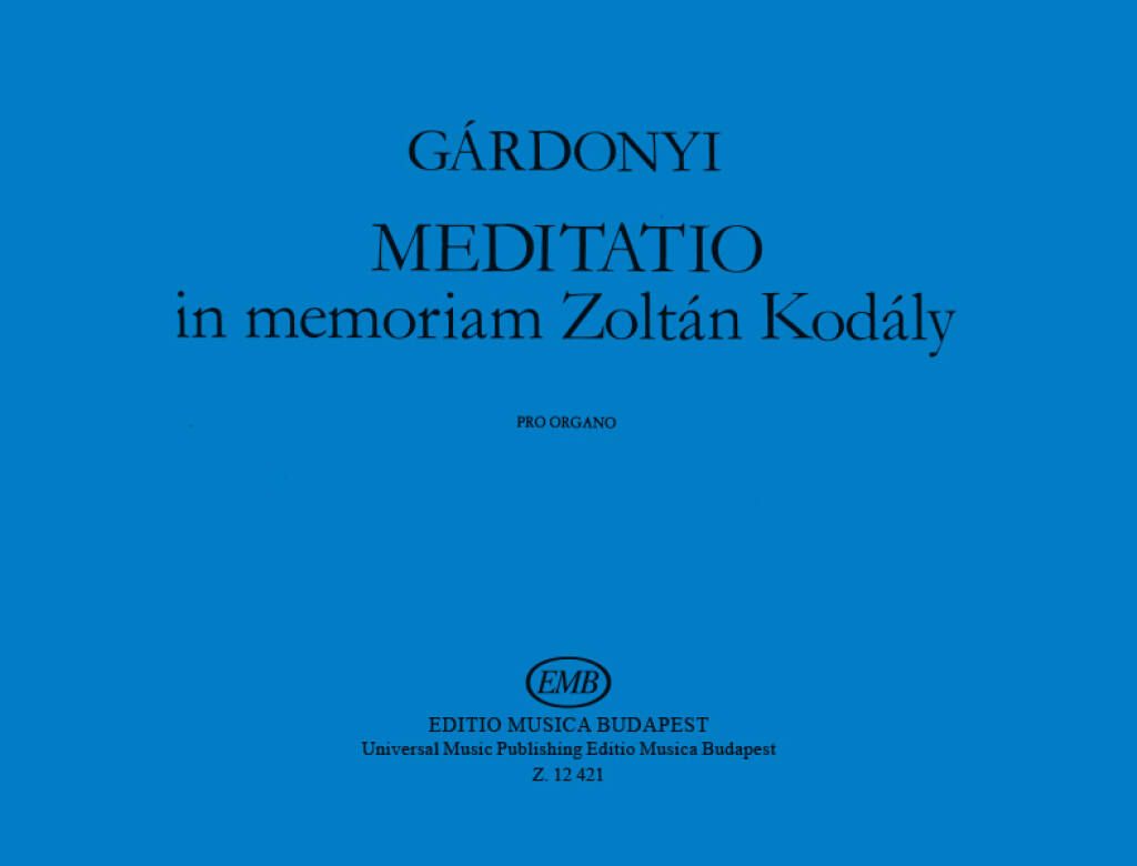 Zoltán Gárdonyi: Meditatio in Memoriam Kodaly Zoltan: Orgue
