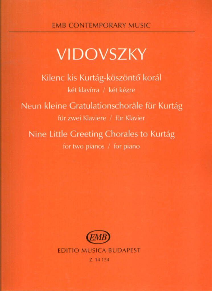 László Vidovszky: Nine Little Greeting Chorales to Kurtag for two: Duo pour Pianos