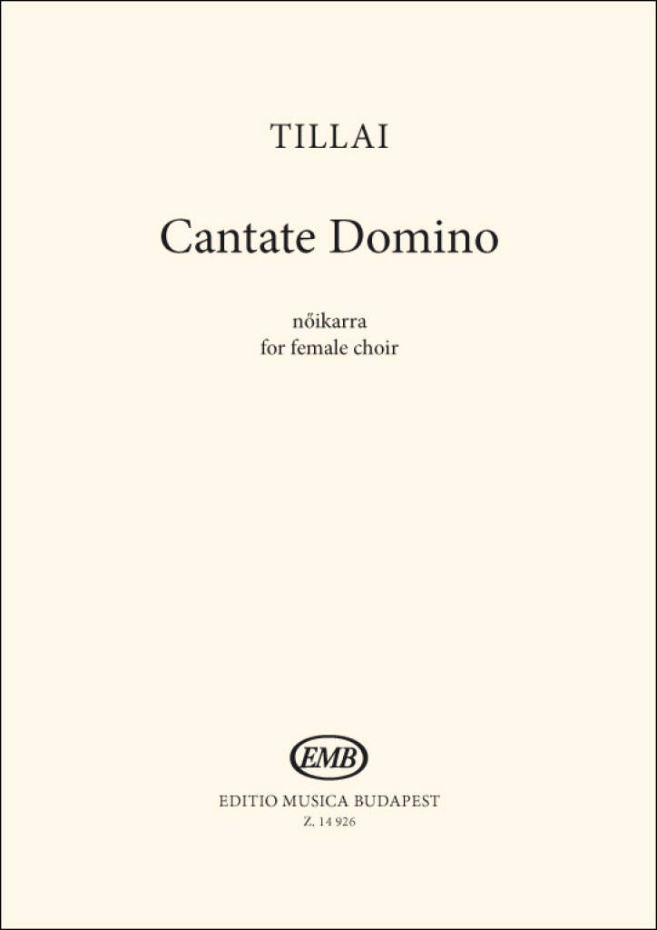Aurél Tillai: Cantate Domino: Voix Hautes et Accomp.