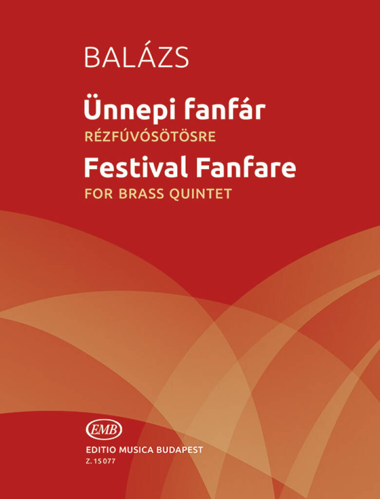 Árpád Balázs: Festival Fanfare: Ensemble de Cuivres