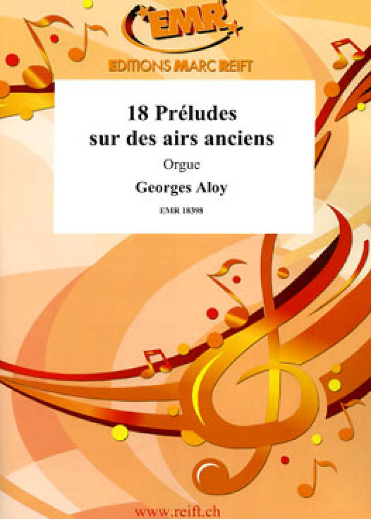 Georges Aloy: 18 Préludes sur des airs anciens: Orgue