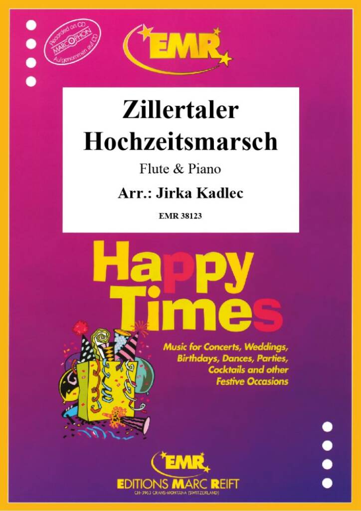 Zillertaler Hochzeitsmarsch: (Arr. Jirka Kadlec): Flûte Traversière et Accomp.