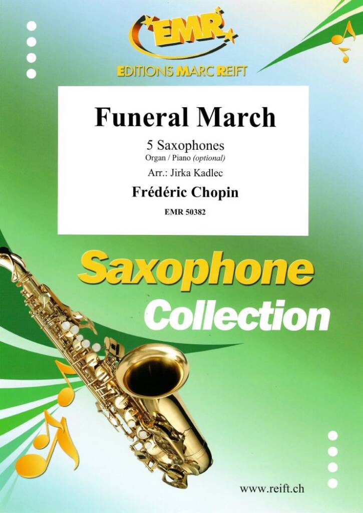 Frédéric Chopin: Funeral March: (Arr. Jirka Kadlec): Saxophones (Ensemble)