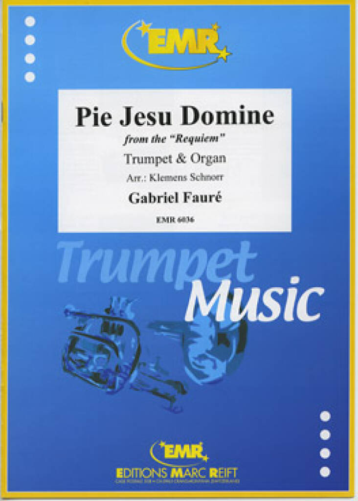 Gabriel Fauré: Pie Jesu Domine: (Arr. Schnorr): Trompette et Accomp.
