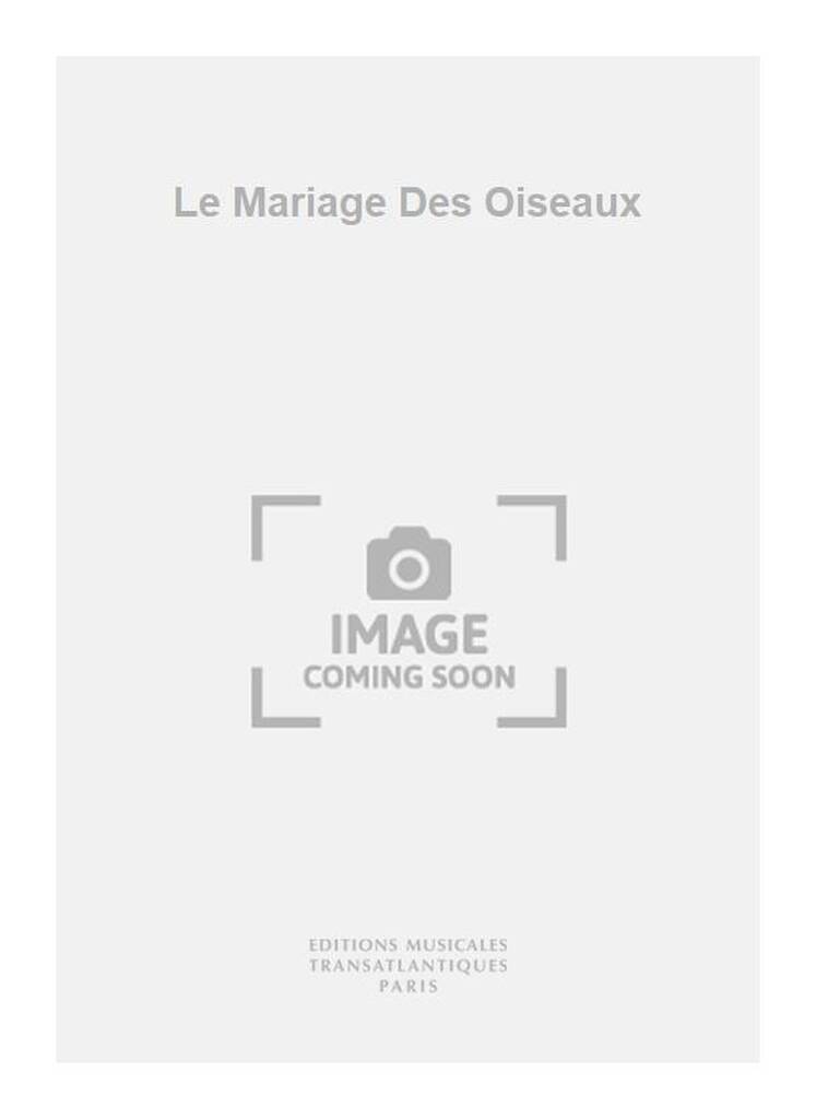 Georges Migot: Le Mariage Des Oiseaux: Solo pour Flûte Traversière