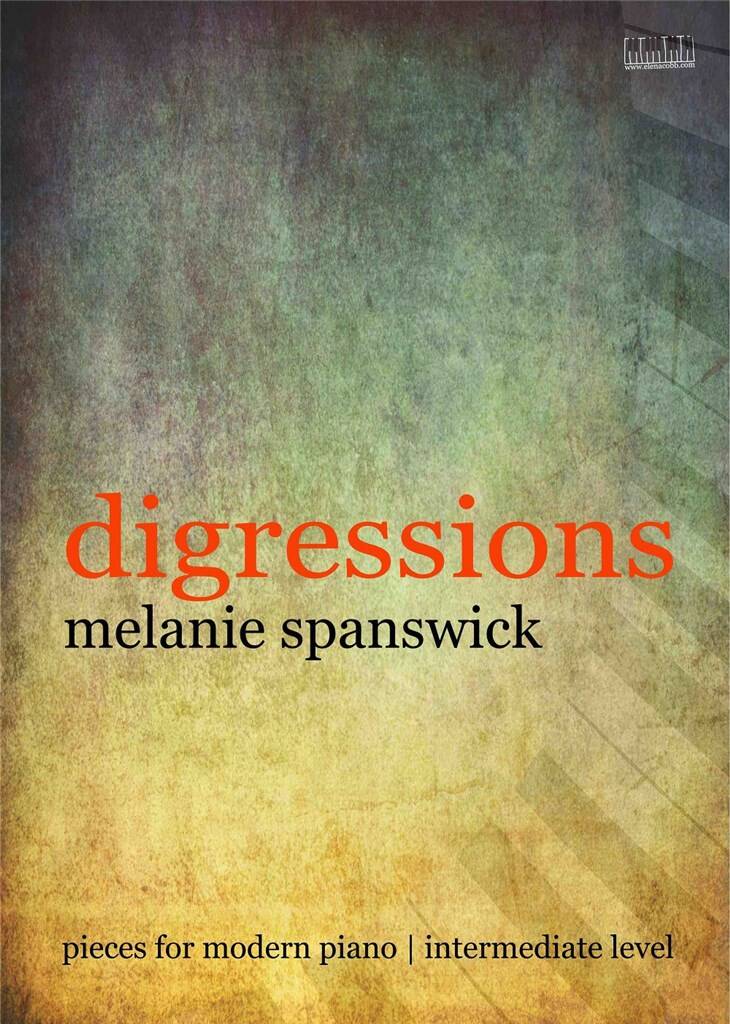 Melanie Spanswick: Digressions: Solo de Piano