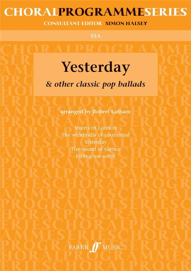 Yesterday & other classics: (Arr. Robert Latham): Voix Hautes et Accomp.