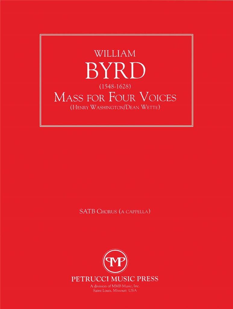 William Byrd: Mass for Four Voices: Chœur Mixte et Accomp.