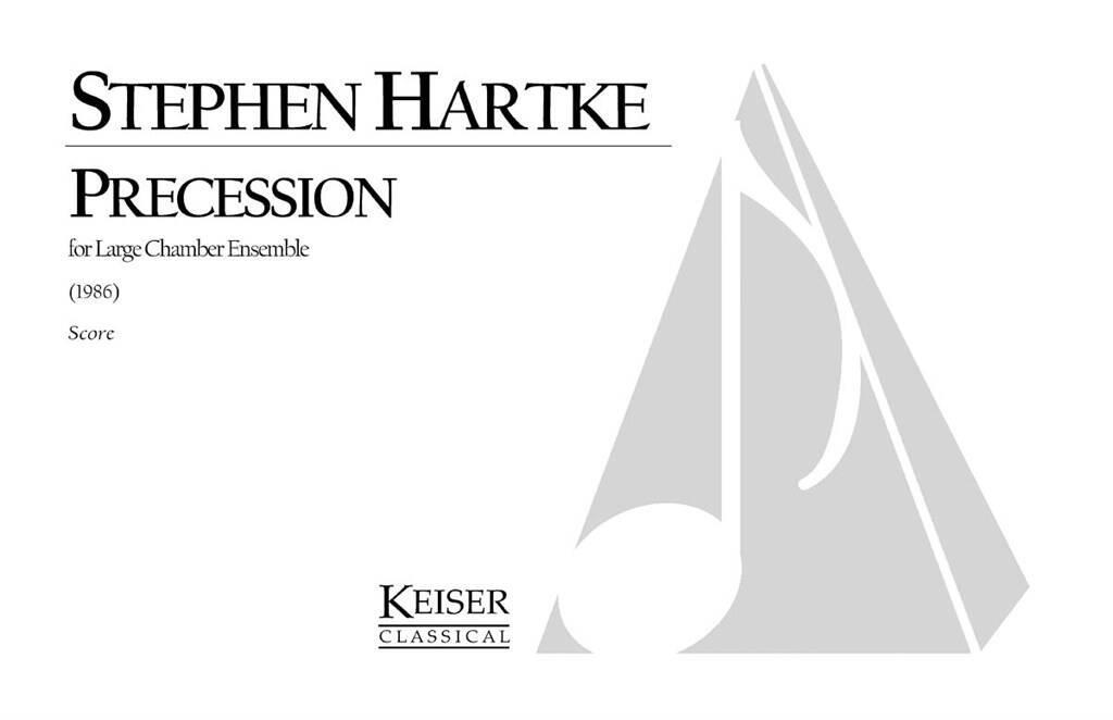 Stephen Hartke: Precession: Ensemble de Chambre
