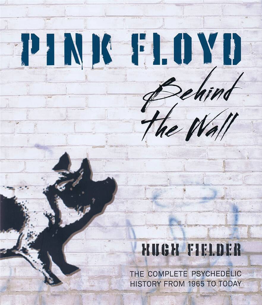 Hugh Fielder: Pink Floyd - Behind the Wall