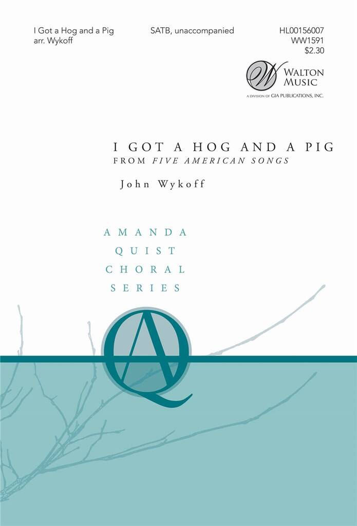 I Got A Hog And A Pig: (Arr. John Wykoff): Chœur Mixte A Cappella