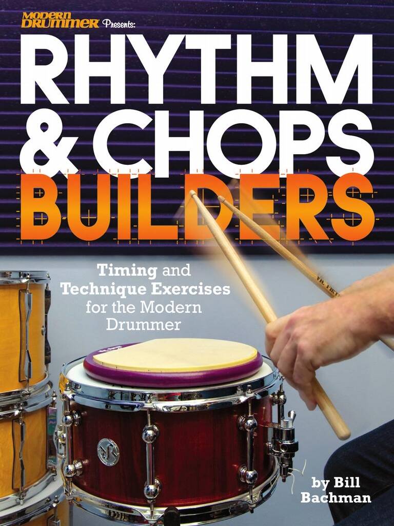 Bill Bachman: Modern Drummer Presents Rhythm & Chops Builders: Batterie