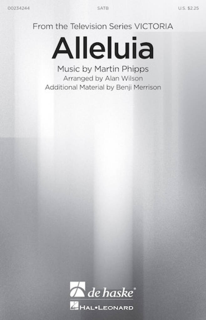 Martin Phipps: Alleluia: (Arr. Alan Wilson): Chœur Mixte et Accomp.