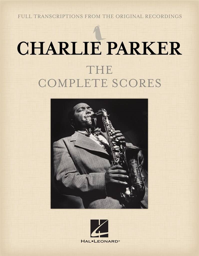 Charlie Parker: Charlie Parker - The Complete Scores: Saxophone