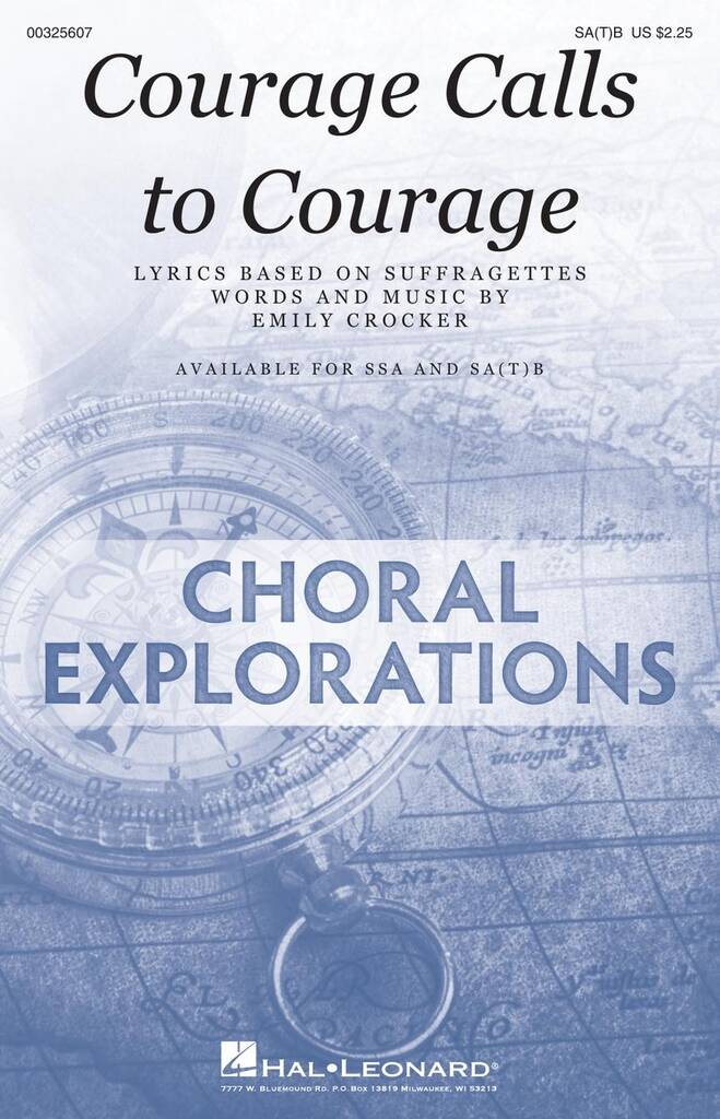 Emily Crocker: Courage Calls to Courage: Chœur Mixte et Accomp.
