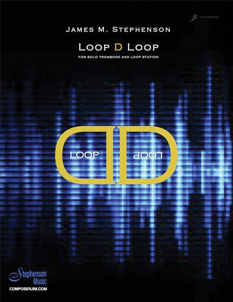 Jim Stephenson: Loop D Loop: Solo pourTrombone