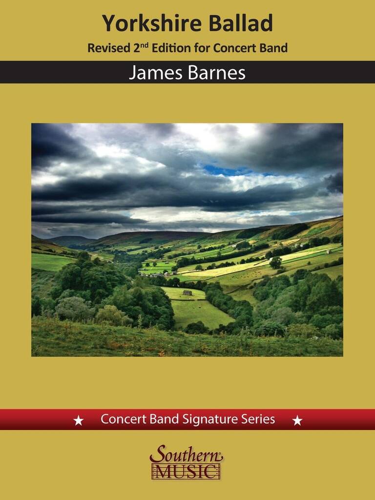 James Barnes: Yorkshire Ballad for Concert Band(Second Edition): Orchestre d'Harmonie