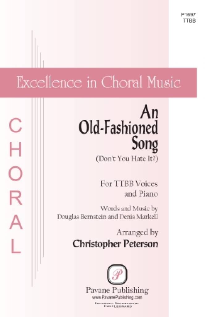 Douglas L. Bernstein: An Old-Fashioned Song (Don't You Hate It?): (Arr. Christopher Peterson): Voix Basses et Accomp.