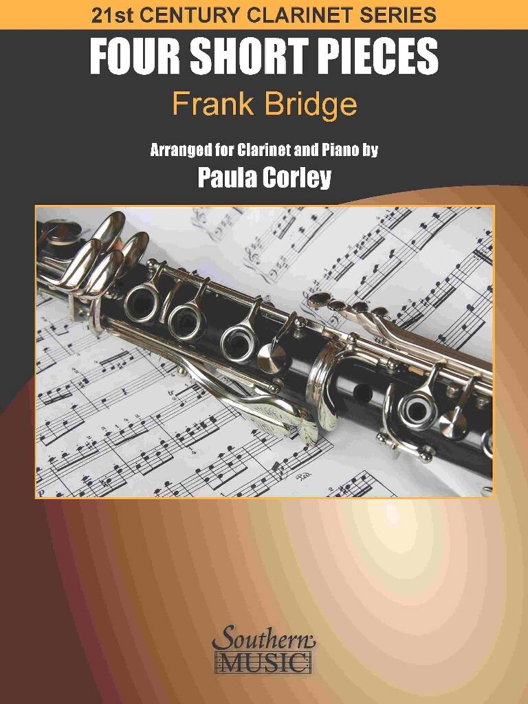 Frank Bridge: Four Short Pieces for Clarinet and Piano: (Arr. Paula Corley): Clarinette et Accomp.