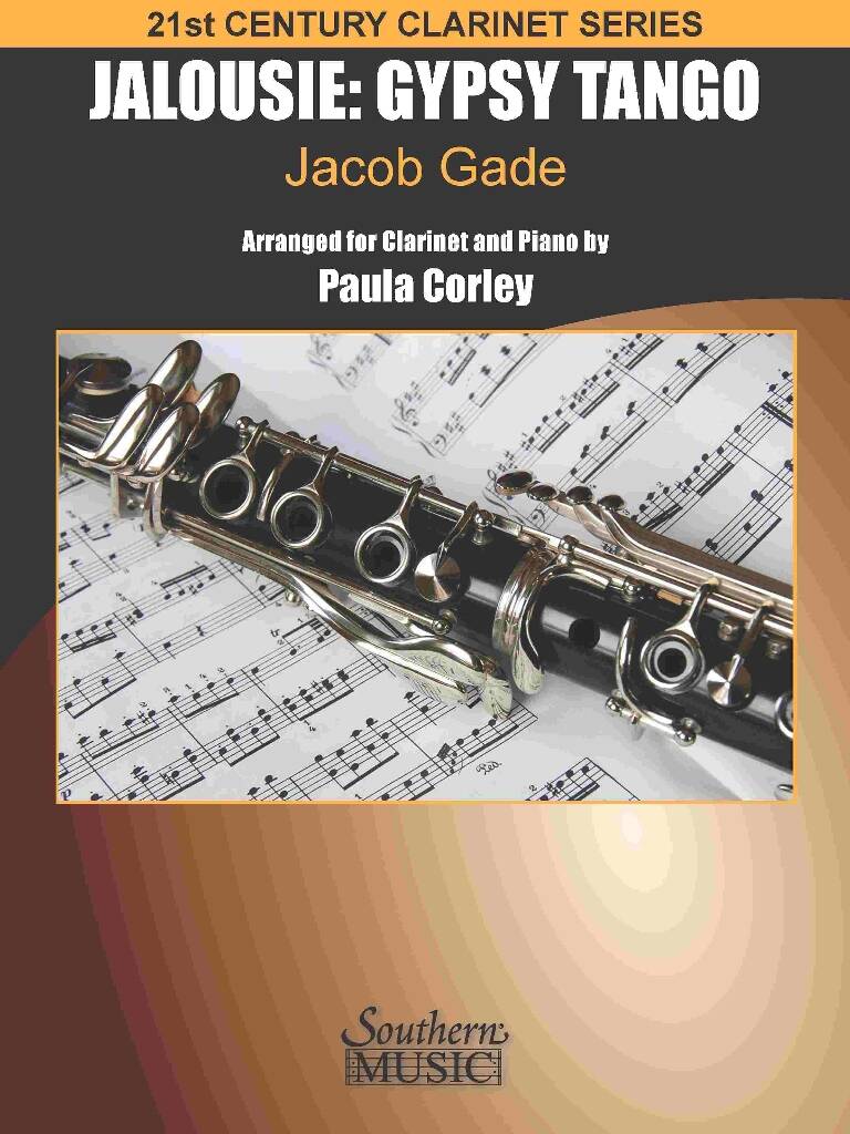 Jacob Gade: Jalousie: Gypsy Tango for Clarinet and Piano: (Arr. Paula Corley): Clarinette et Accomp.