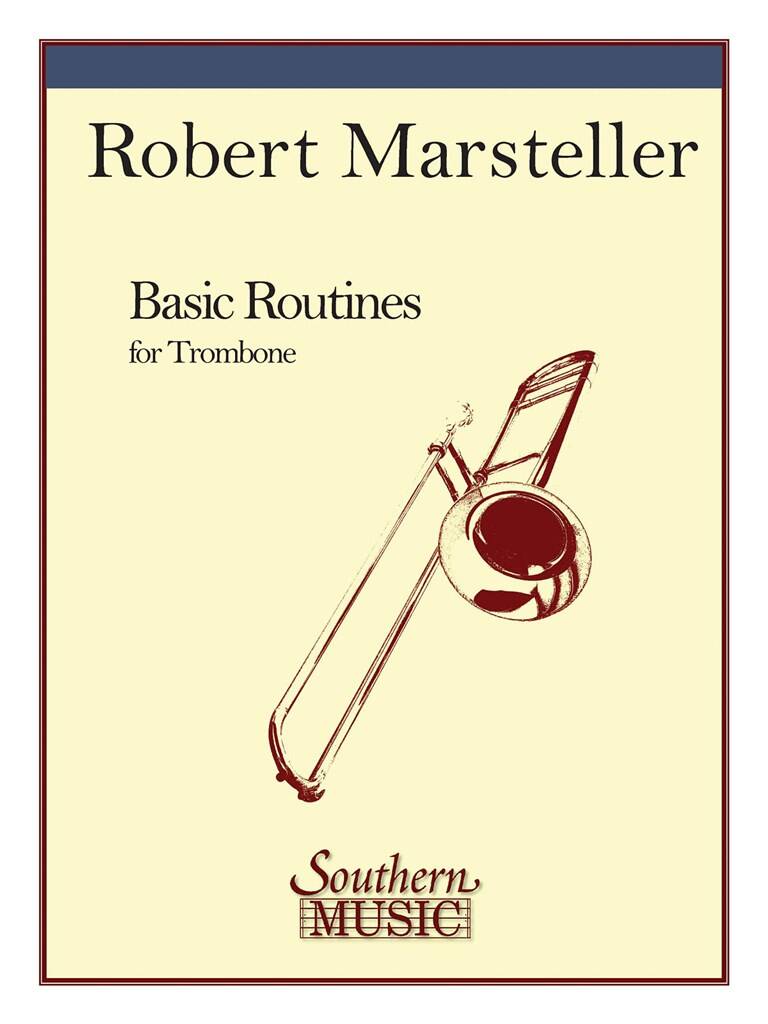 Robert Marsteller: Basic Routines: Solo pourTrombone