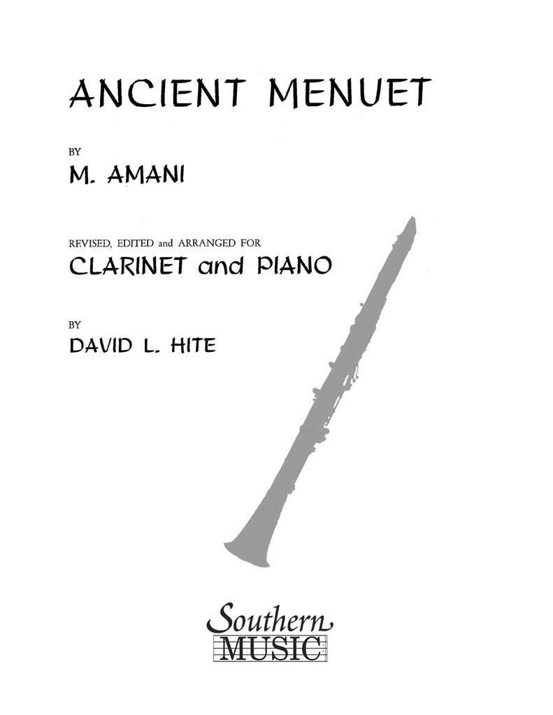 M. Amani: Ancient Menuet (Minuet): (Arr. David Hite): Solo pour Clarinette