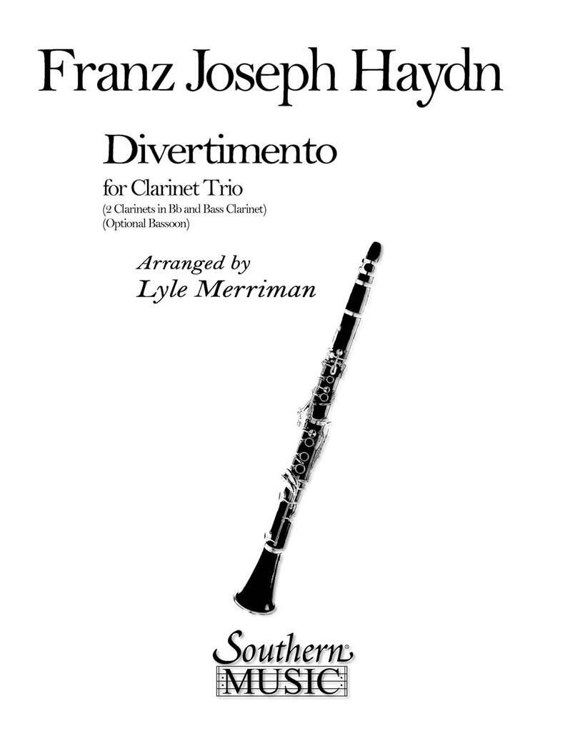Franz Joseph Haydn: Divertimento: (Arr. Lyle Merriman): Clarinettes (Ensemble)