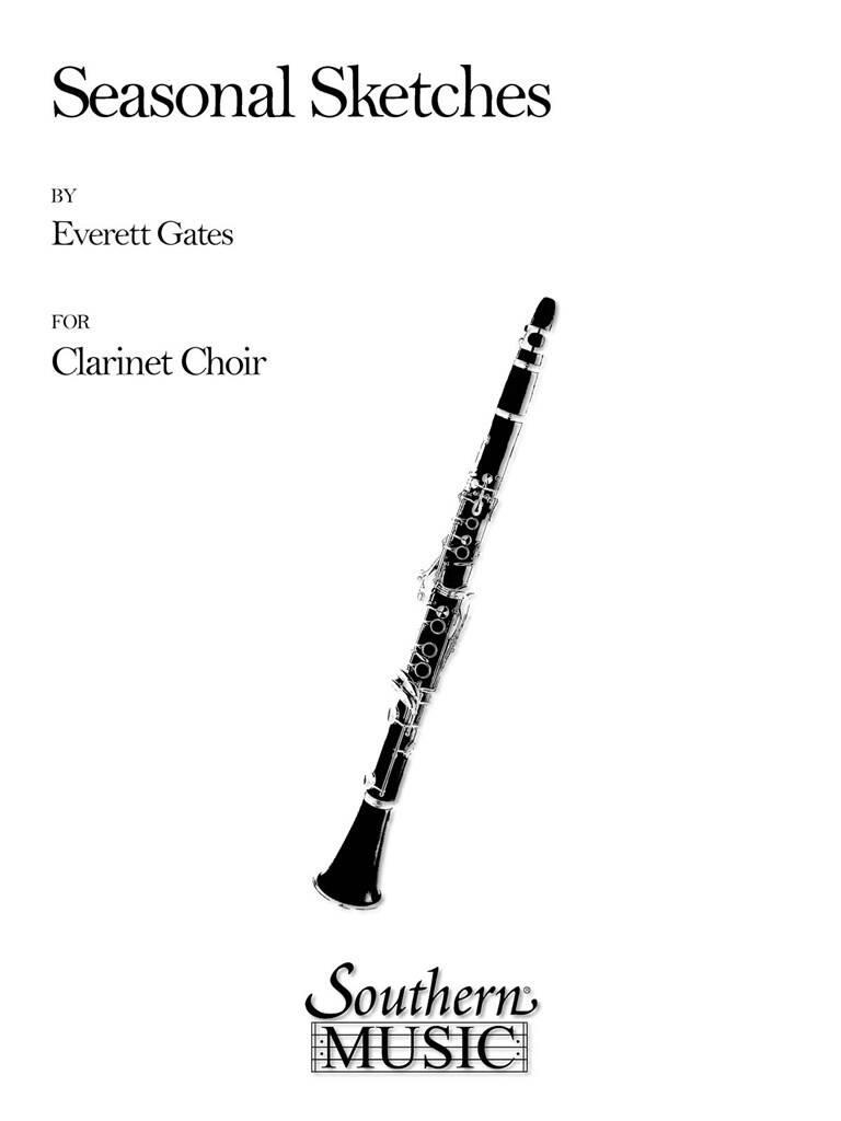 Everett Gates: Seasonal Sketches: Clarinettes (Ensemble)