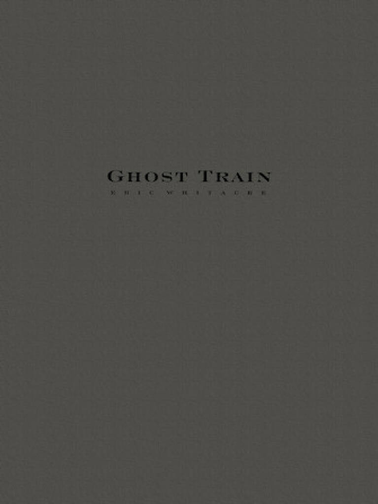 Eric Whitacre: Ghost Train Trilogy (Three Movements): Orchestre d'Harmonie