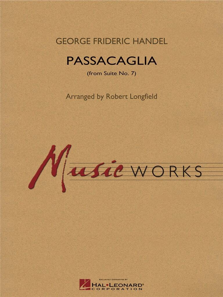 Georg Friedrich Händel: Passacaglia (from Suite No. 7): (Arr. Robert Longfield): Orchestre d'Harmonie