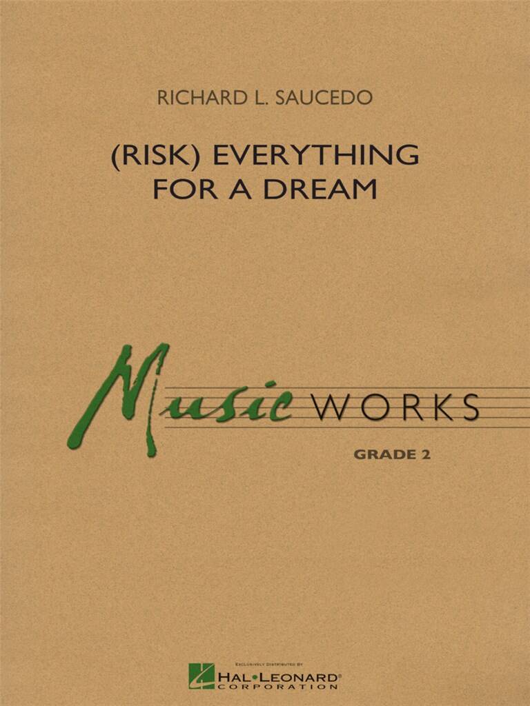 Richard L. Saucedo: (Risk) Everything for a Dream: Orchestre d'Harmonie