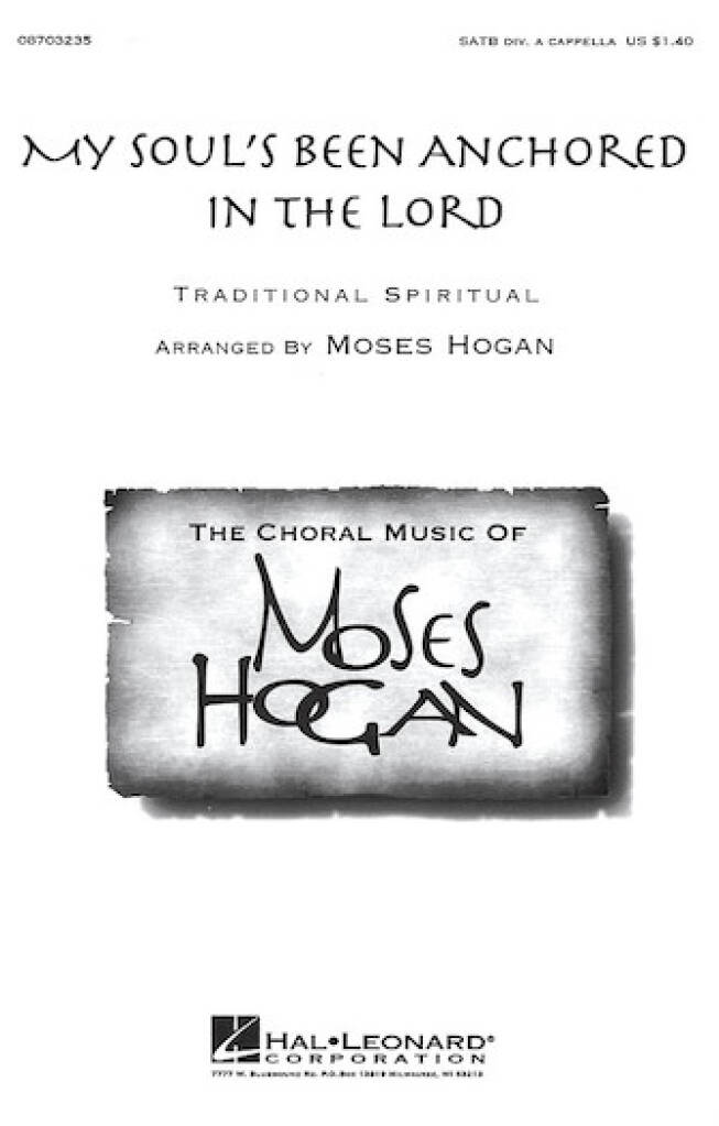 My Soul's been anchored in the Lord: (Arr. Moses Hogan): Chœur Mixte et Accomp.