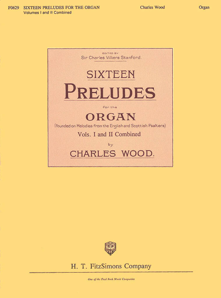 Charles Wood: Sixteen Preludes for the Organ: Orgue