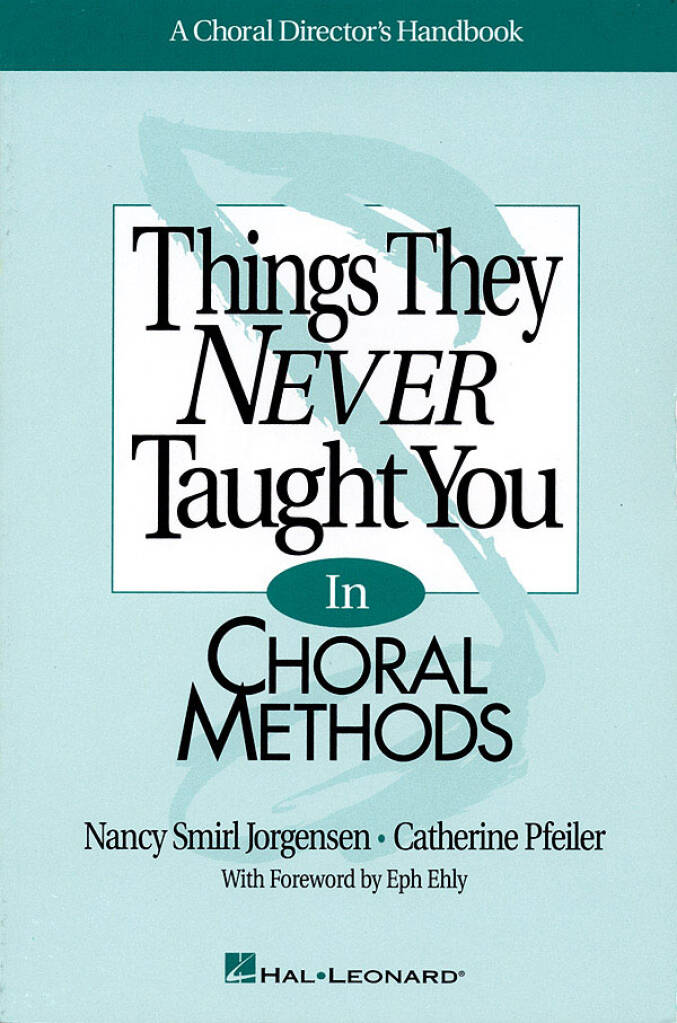 Things They Never Taught You in Choral Methods