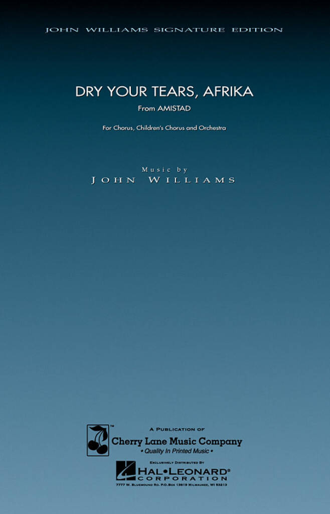 John Williams: Dry Your Tears, Afrika (from Amistad): Chœur Mixte et Accomp.