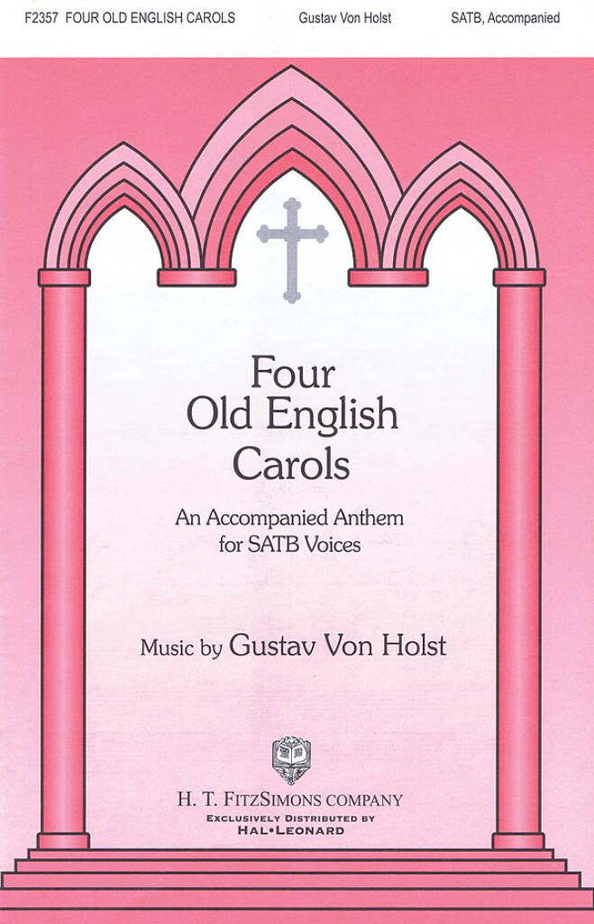 Gustav Holst: Four English Carols: Chœur Mixte et Accomp.