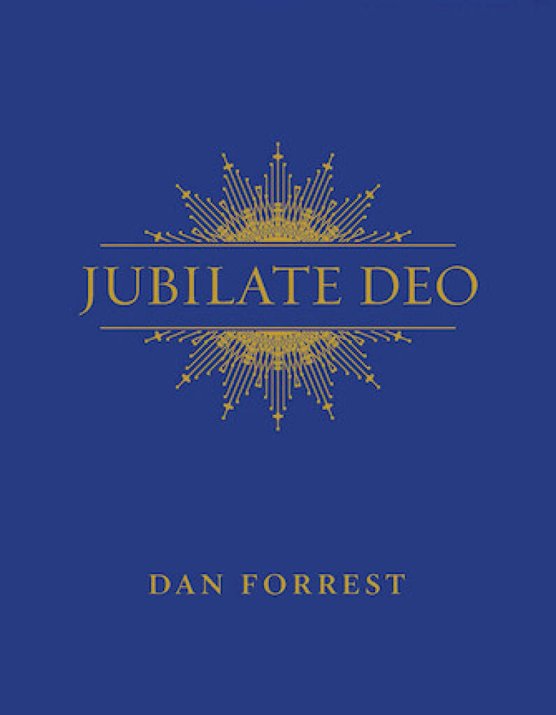 Dan Forrest: Jubilate Deo: (Arr. Dan Forrest): Chœur Mixte et Piano/Orgue