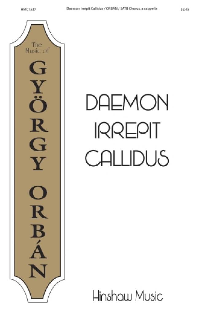 Goliardic: Daemon Irrepit Callidus: (Arr. György Orbán): Chœur Mixte et Accomp.