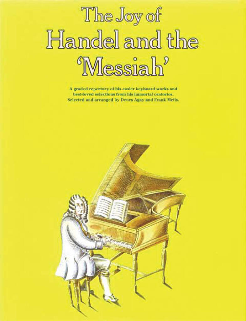Georg Friedrich Händel: The Joy of Handel and The Messiah: Solo de Piano