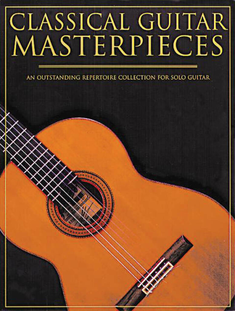 Classical Guitar Masterpieces: Solo pour Guitare