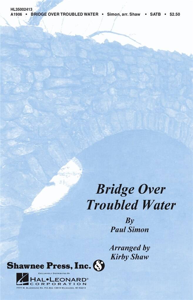 Paul Simon: Bridge over Troubled Water: (Arr. Kirby Shaw): Chœur Mixte et Accomp.