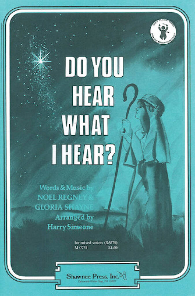 Gloria Shayne: Do You Hear What I Hear: Arr. (Harry Simeone): Chœur Mixte et Accomp.