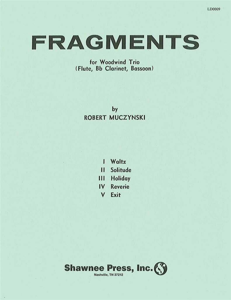 Robert Muczynski: Fragments Flute/Clarinet/Bassoon: Bois (Ensemble)
