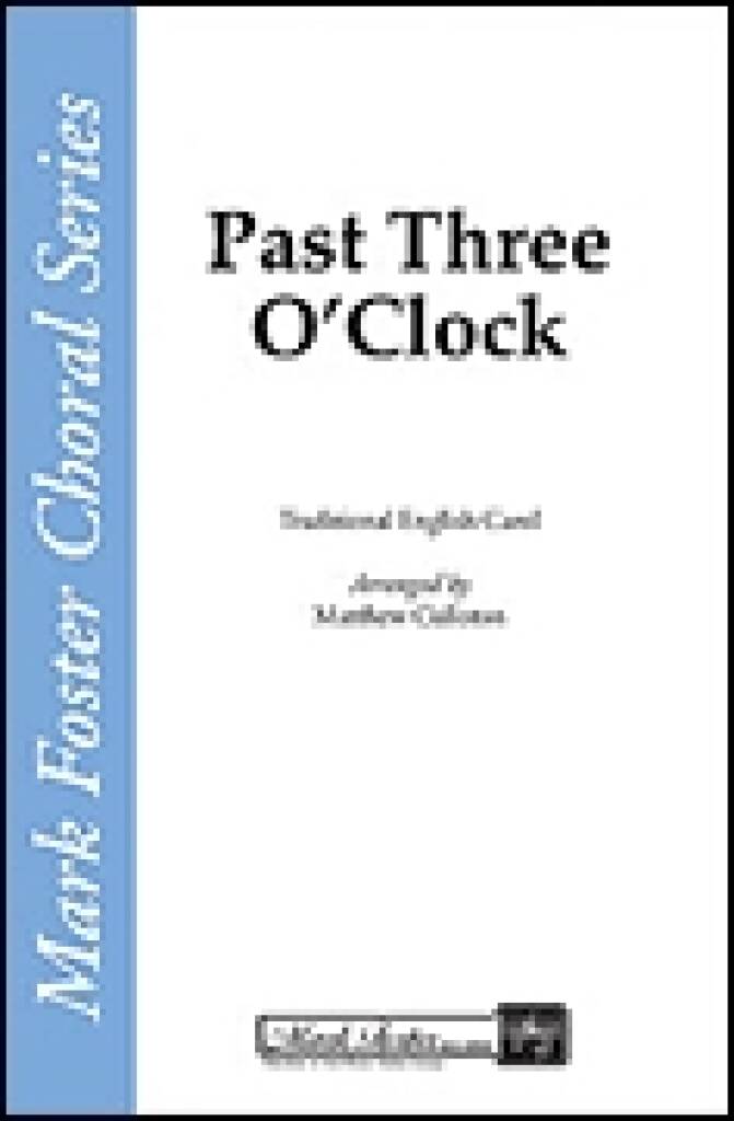 Past Three O'Clock: (Arr. Matthew Culloton): Voix Hautes et Accomp.