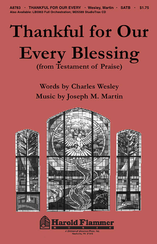 Joseph M. Martin: Thankful for Our Every Blessing: Chœur Mixte et Accomp.
