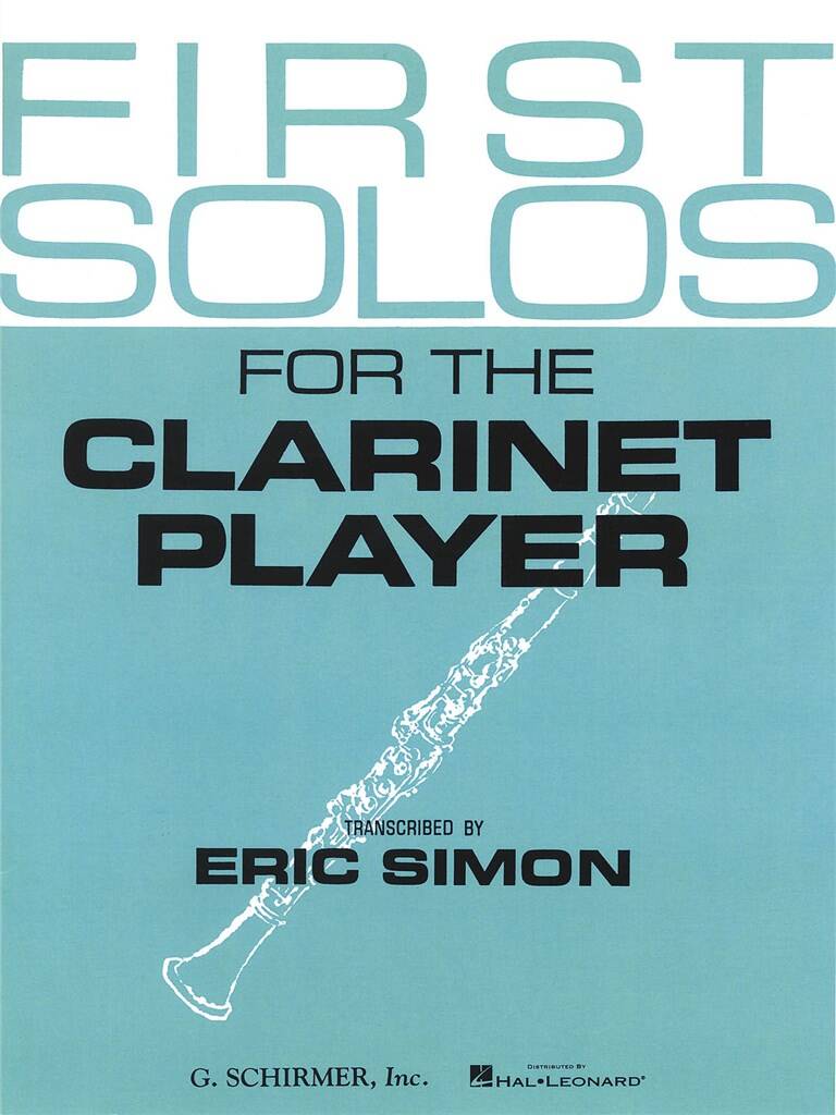 First Solos for the Clarinet Player: (Arr. Eric Simon): Clarinette et Accomp.