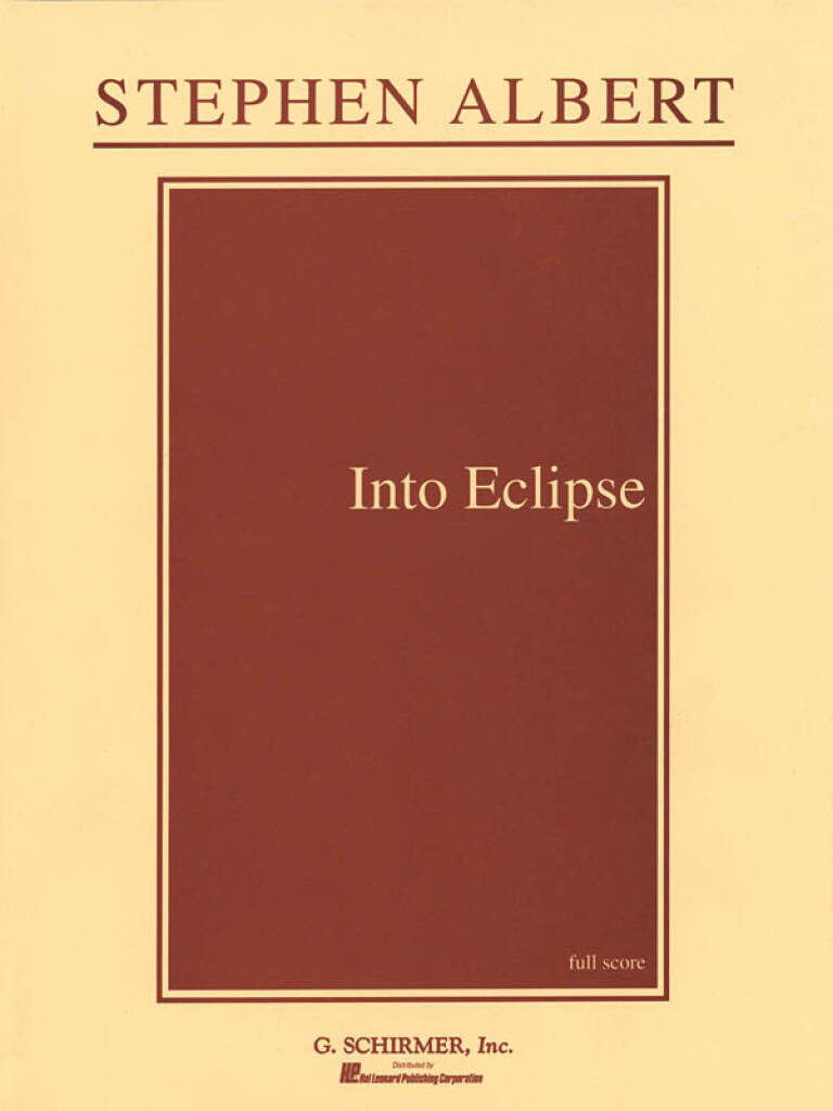 Stephen Albert: Into Eclipse: Chant et Autres Accomp.